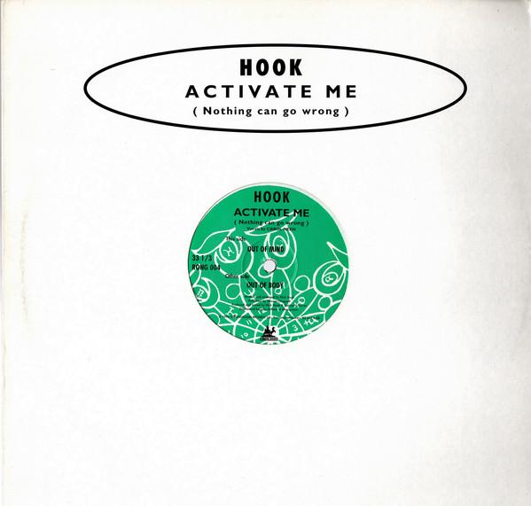 Hook  - Activate Me (Nothing Can Go Wrong)