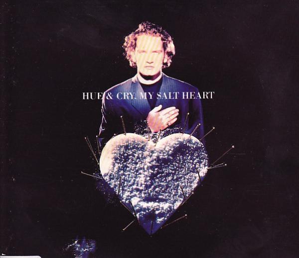 Hue & Cry - My Salt Heart