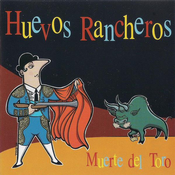 Huevos Rancheros - Muerte Del Toro