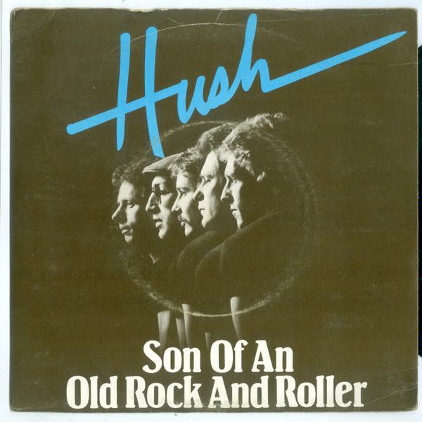 Hush (21) - Son Of An Old Rock And Roller