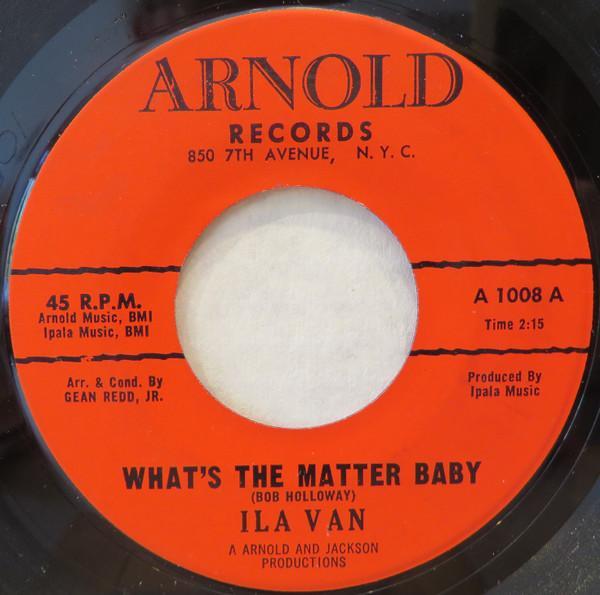 Ila Van - What's The Matter Baby