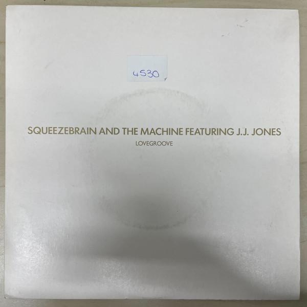 J.J. Jones, Squeezebrain And The Machine - Lovegroove