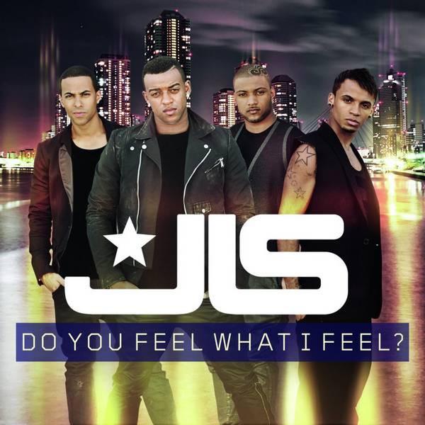JLS (3) - Do You Feel What I Feel?
