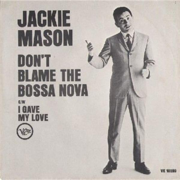 Jackie Mason - Don't Blame The Bossa Nova / I Gave My Love