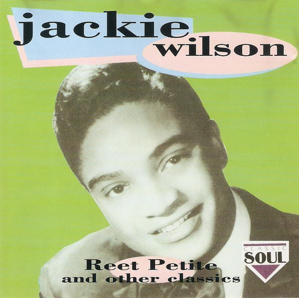 Jackie Wilson - Reet Petite And Other Classics