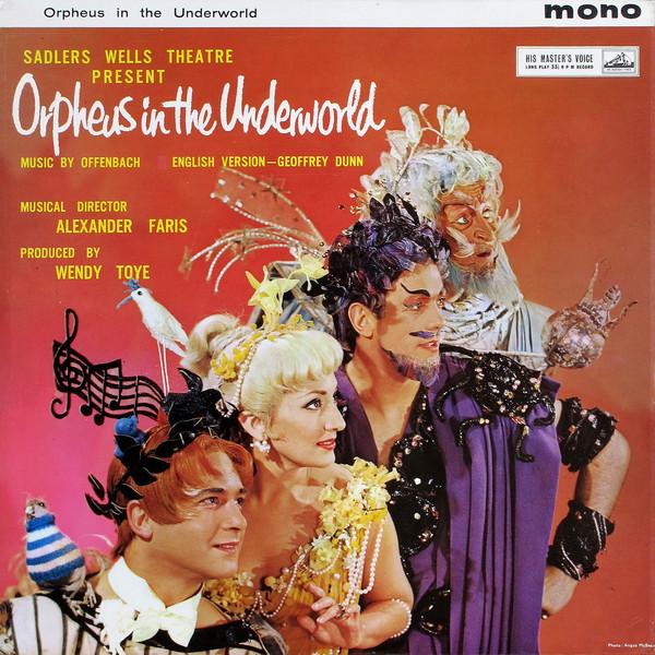 Jacques Offenbach, Eric Shilling, Alexander Faris, June Bronhill, Jon Weaving, Sadler's Wells Opera Company - Presents Orpheus In The Underworld