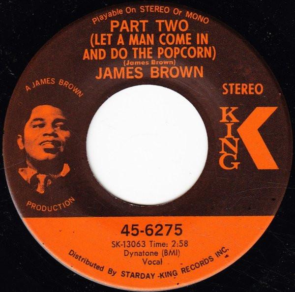 James Brown - Part Two (Let A Man Come In And Do The Popcorn) / Gittin' A Little Hipper (Part 2)