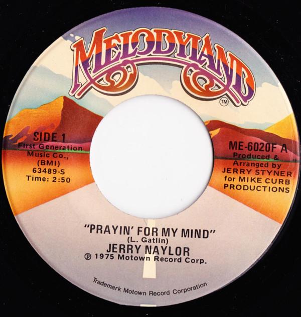 Jerry Naylor - Prayin' For My Mind
