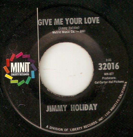 Jimmy Holiday - Give Me Your Love / Everybody Needs Help