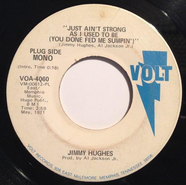 Jimmy Hughes - Just Ain't Strong As I Used To Be (You Done Fed Me Sumpin')