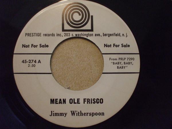 Jimmy Witherspoon - Mean Ole Frisco / Sail On Little Girl