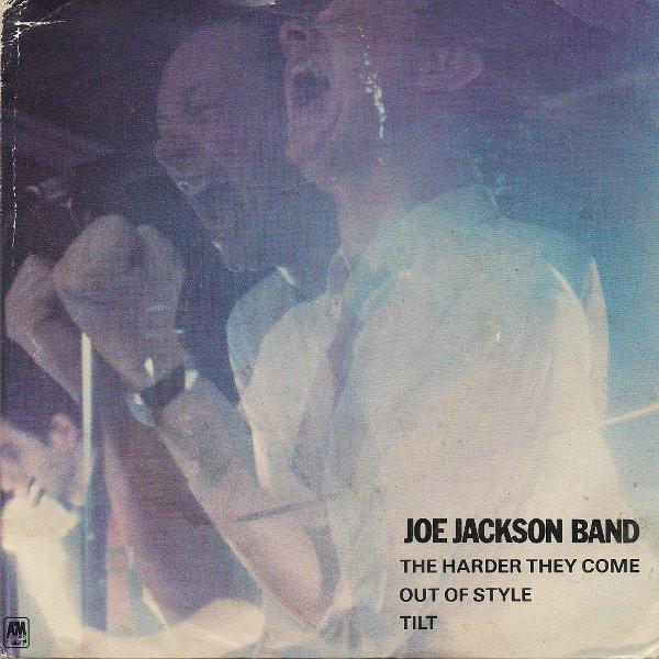 Joe Jackson Band - The Harder They Come / Out Of Style / Tilt