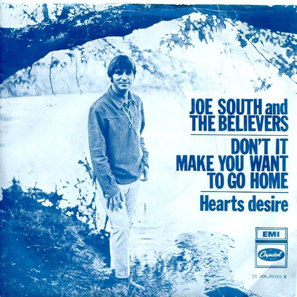 Joe South And The Believers - Don't It Make You Want To Go Home