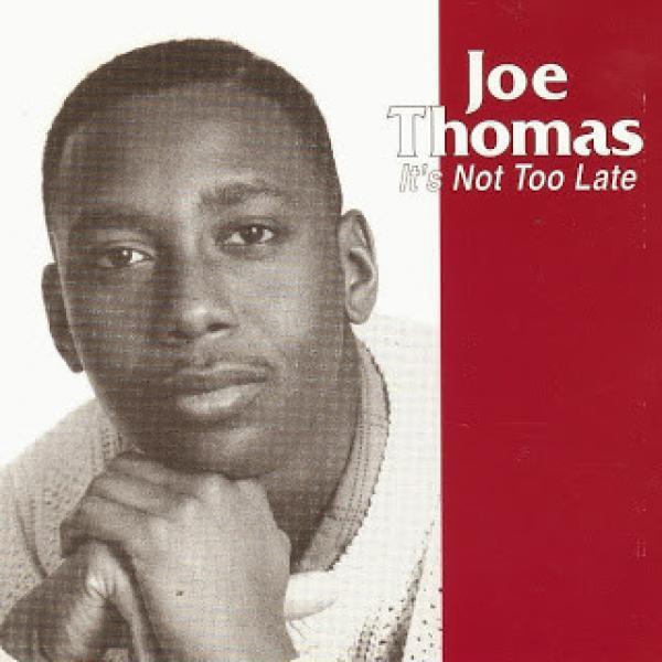 Joe Thomas  - It's Not Too Late