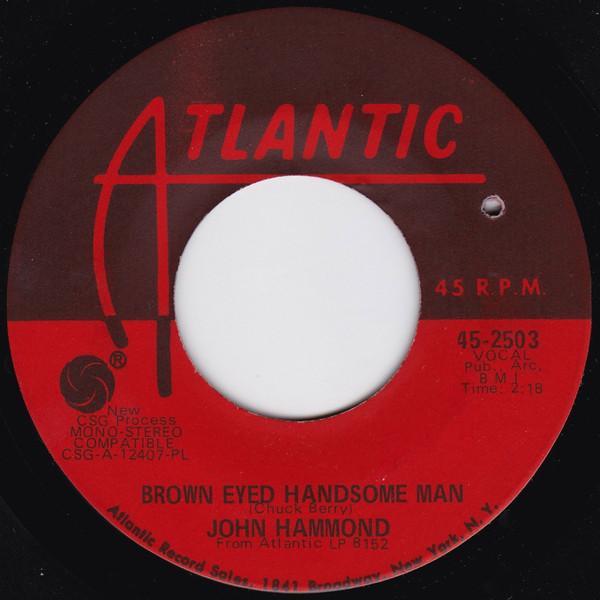 John Paul Hammond - Brown Eyed Handsome Man / Cross Cut Saw