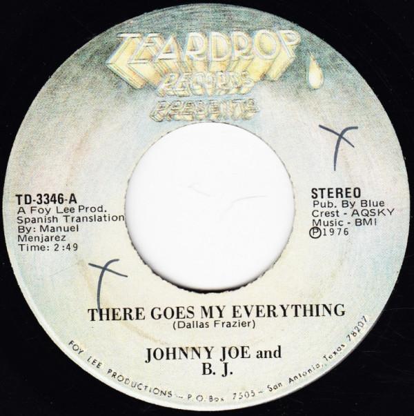 Johnny Joe, B. J.  - There Goes My Everything / I Ain't Never Gonna Get Married Again