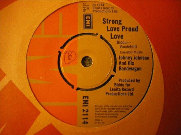 Johnny Johnson And The Bandwagon - Strong Love Proud Love / Fast Running Out Of World