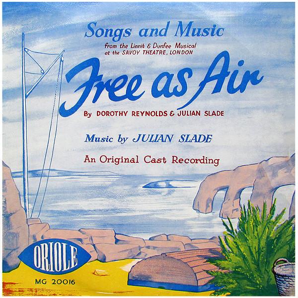 Julian Slade, Dorothy Reynolds, Original Cast Of Free As Air - Free As Air
