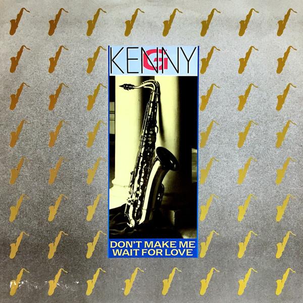 Kenny G  - Don't Make Me Wait For Love