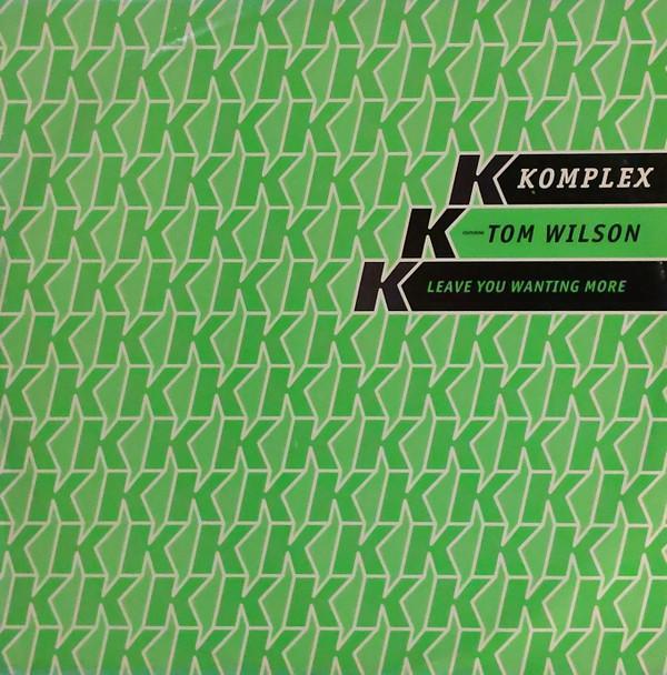 Komplex , Tom Wilson - Leave You Wanting More