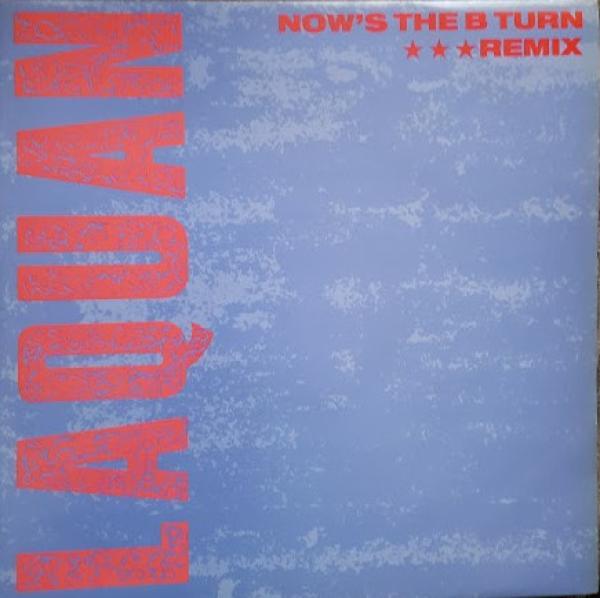 Laquan - Now's The B-Turn (Remix)