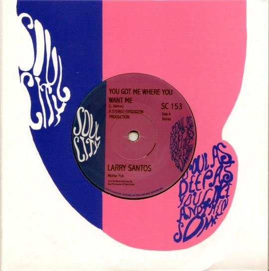Larry Santos - You Got Me Where You Want Me / Tomorow Without Love