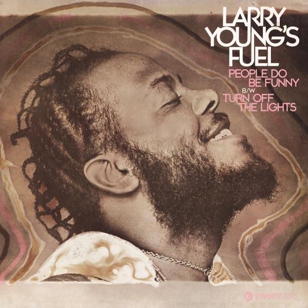 Larry Young's Fuel - People Do Be Funny / Turn Off The Lights