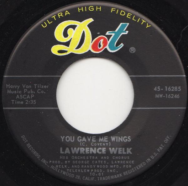 Lawrence Welk And His Orchestra - You Gave Me Wings