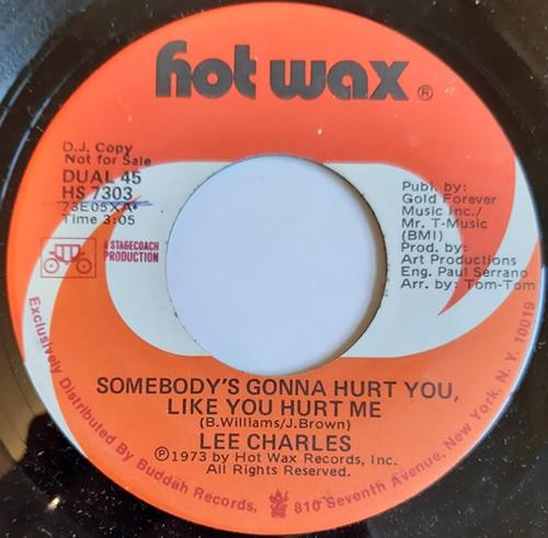 Lee Charles - Somebody's Gonna Hurt You, Like You Hurt Me