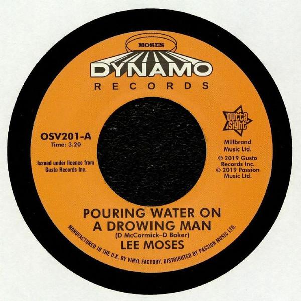 Lee Moses - Pouring Water On A Drowning Man / Never In My Life