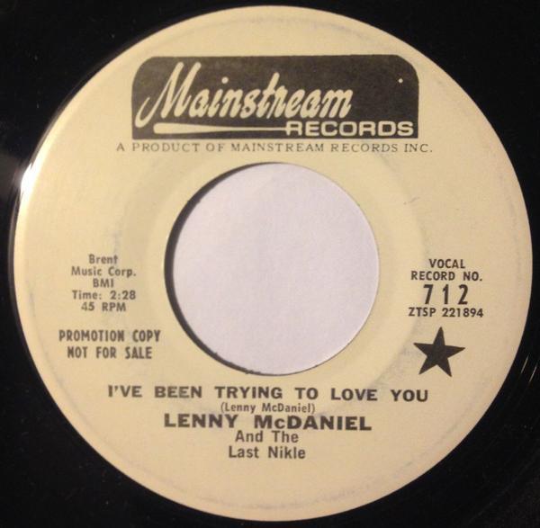 Lenny McDaniel, The Last Nikle - I've Been Trying To Love You / Got To Be Somebody