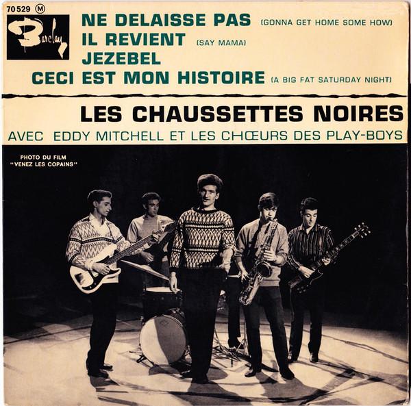 Les Chaussettes Noires, Eddy Mitchell, Les Choeurs Des Play-Boys - Ne Délaisse Pas