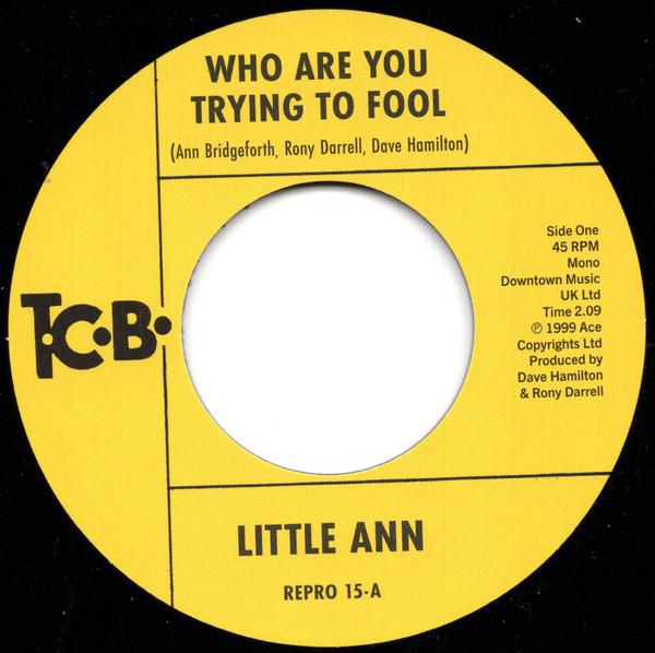 Little Ann - Who Are You Trying To Fool / The Smile On Your Face