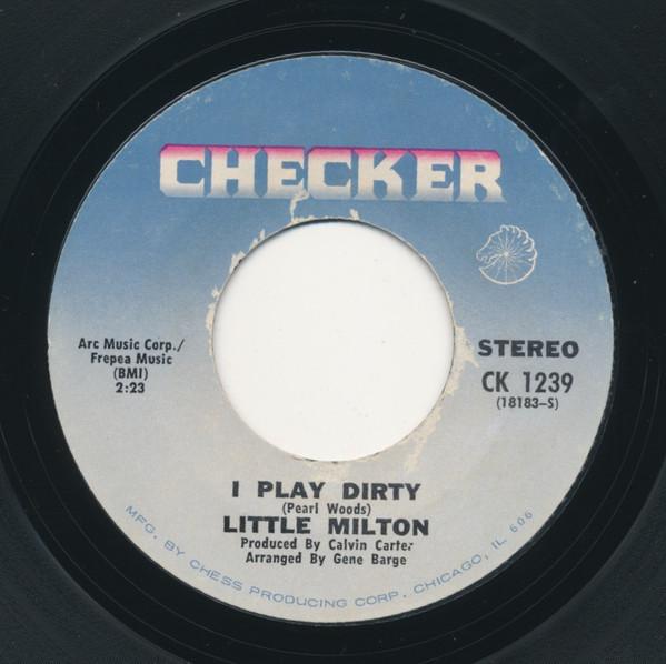 Little Milton - I Play Dirty / Nothing Beats A Failure