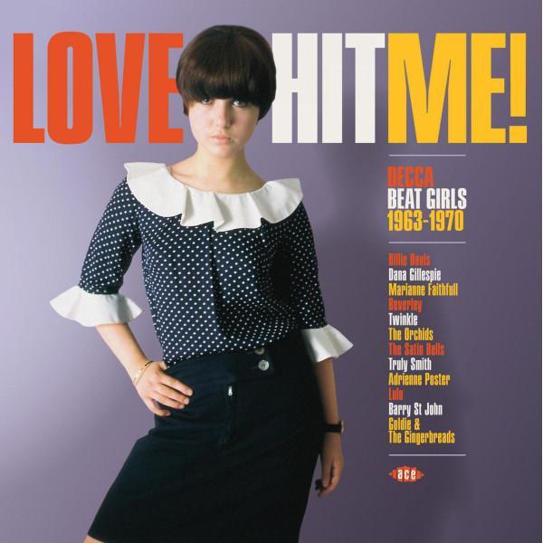  - Love Hit Me! Decca Beat Girls 1963-1970