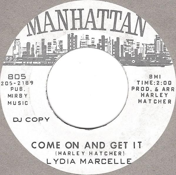 Lydia Marcelle - Come On And Get It / The Girl He Needs