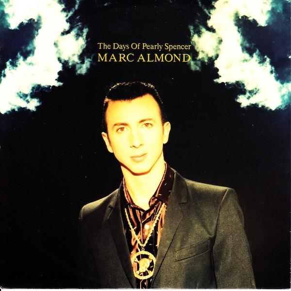 Marc Almond - The Days Of Pearly Spencer