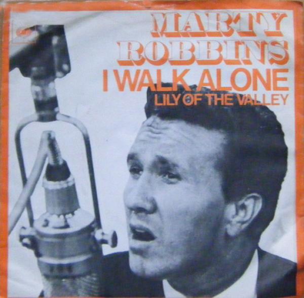 Marty Robbins - I Walk Alone / Lily Of The Valley