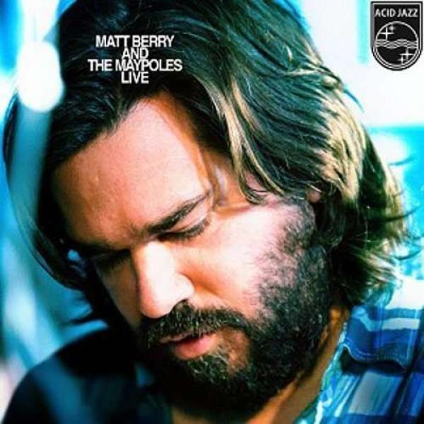 Matt Berry (3), The Maypoles - Matt Berry And The Maypoles Live
