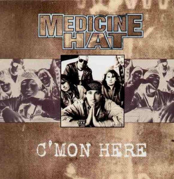 Medicine Hat - C'Mon Here