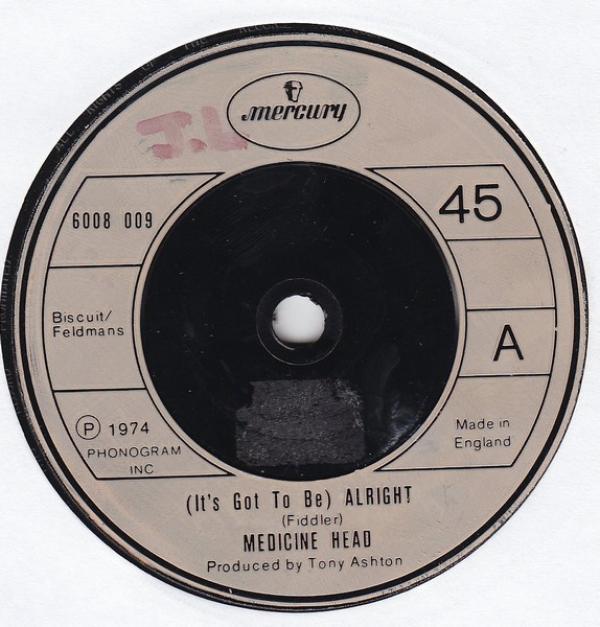 Medicine Head (2) - (It's Got To Be) Alright