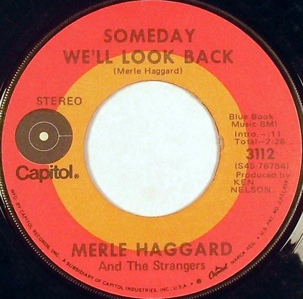Merle Haggard, The Strangers (5) - Someday We'll Look Back / It's Great To Be Alive