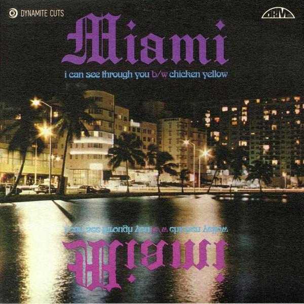 Miami - I Can See Through You / Chicken Yellow (Let Me Do It To You)