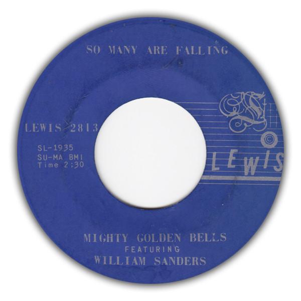 Mighty Golden Bells, William Sanders (2) - So Many Are Falling / Something