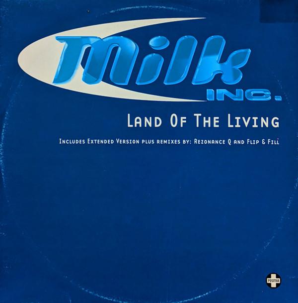 Milk Inc. - Land Of The Living