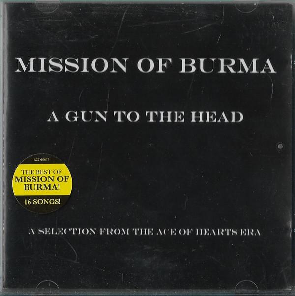 Mission Of Burma - A Gun To The Head - A Selection From The Ace Of Hearts Era