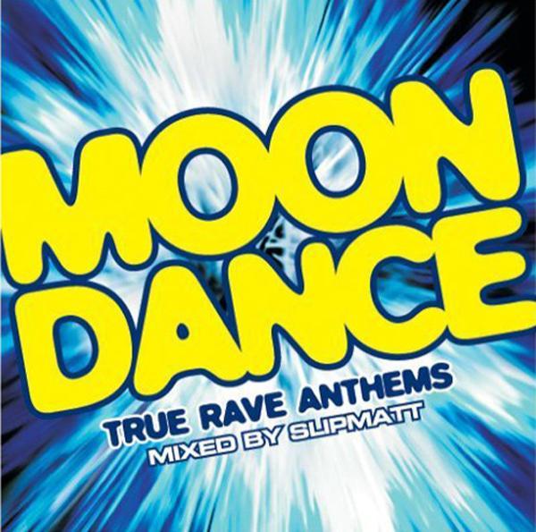  - Moondance - True Rave Anthems