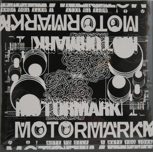 Motormark - Note To Self / I Hate You John