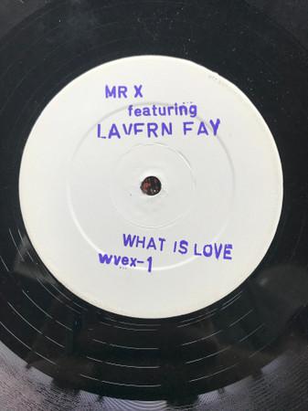 Mr X , Lavern Fay - What Is Love