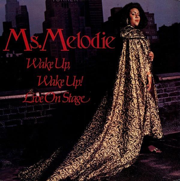 Ms. Melodie - Wake Up, Wake Up! / Live On Stage